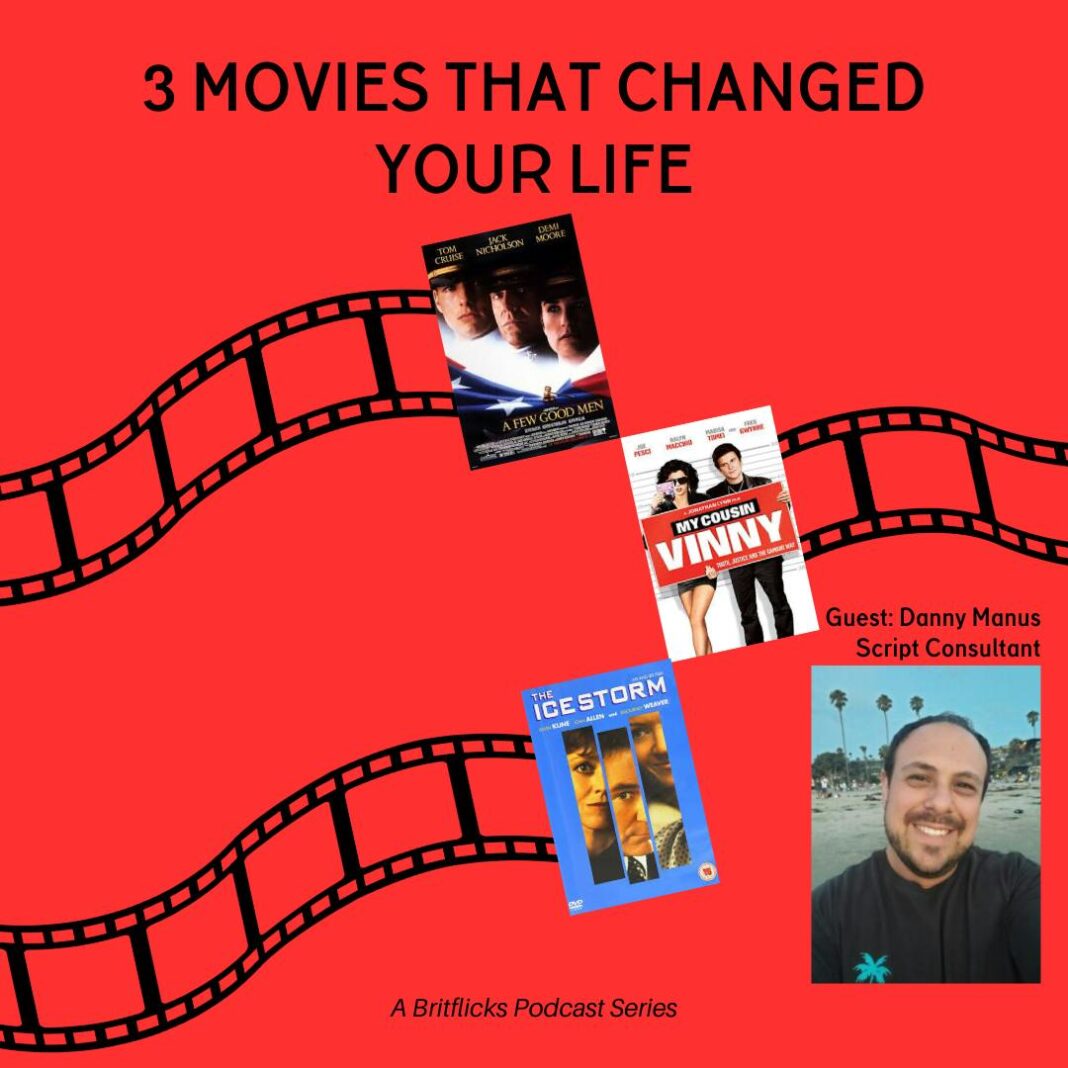 3 Movies That Changed Your Life: A Few Good Men, My Cousin Vinny & The Ice Storm with Danny Manus, Script Consultant 3 Movies That Changed Your Life: A Few Good Men, My Cousin Vinny & The Ice Storm with Danny Manus, Script Consultant