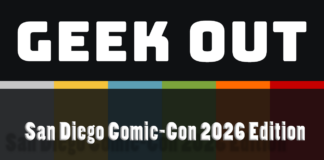 GEEK OUT: SDCC 2026 Edition