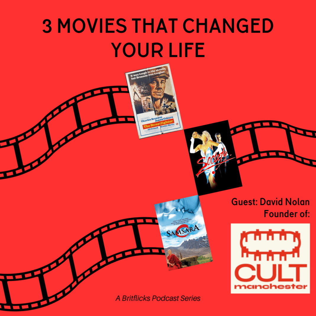3 Movies That Changed Your Life: David Nolan founder of CULT MANCHESTER — The Street Fighter, Society & Samsara