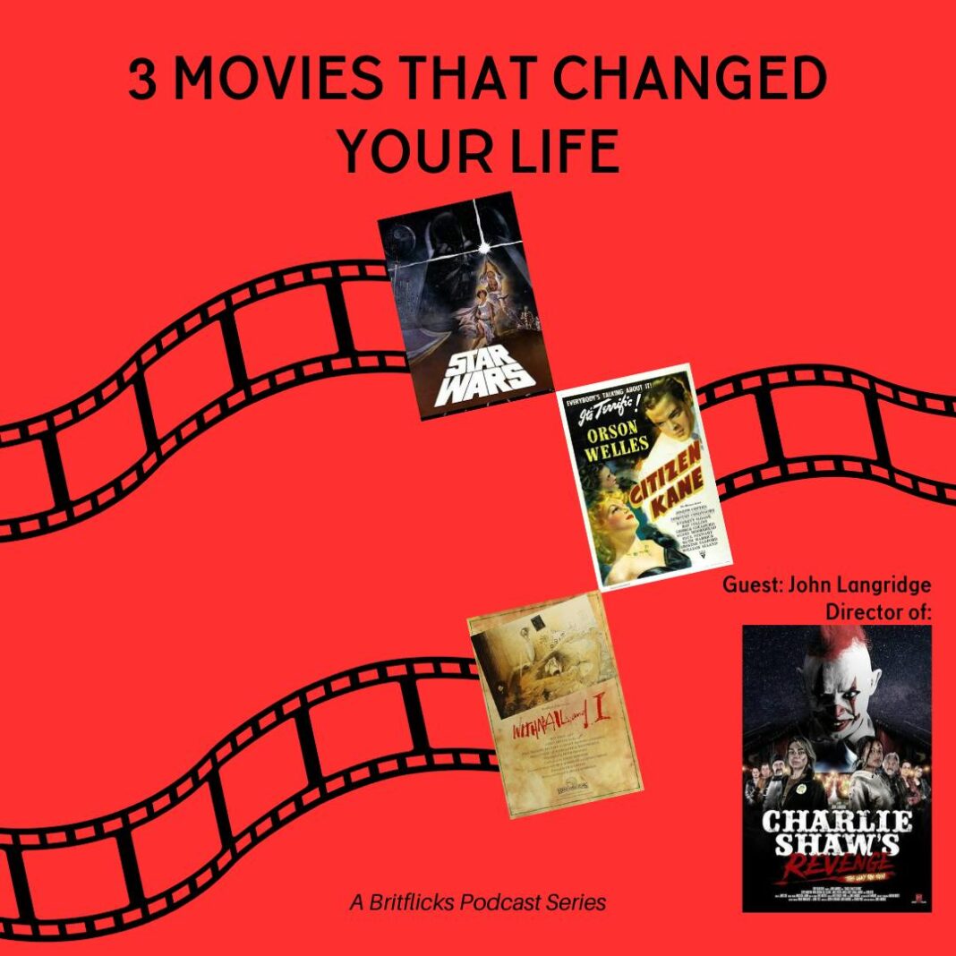 3 Movies That Changed Your Life: John Langridge, director of Charlie Shaw’s Revenge – Star Wars, Citizen Kane & Withnail And I