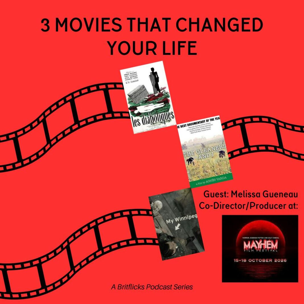 3 Movies That Changed Your Life: Melissa Gueneau, Mayhem Film Festival – Les Diaboliques, The Gleaners And I & My Winnepeg
